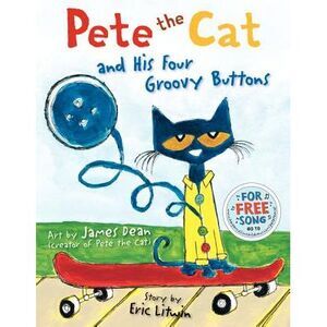 Pete the Cat and His Four Groovy Buttons -- Eric Litwin